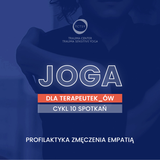 Trauma zapożyczona zmęczenie empatią psychoterapia terapia profilaktyka joga carolina const touń