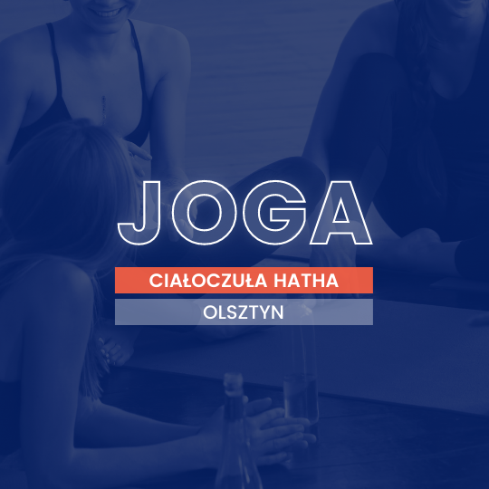 Ciałoczuła hatha joga początkujący Toruń Carolina Const stres medytacja relaksacja zajęcia