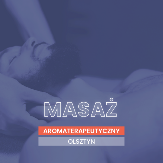 masaż relaksacyjny aromaterapeutyczny aromaterapia olsztyn toruń olejki eteryczne