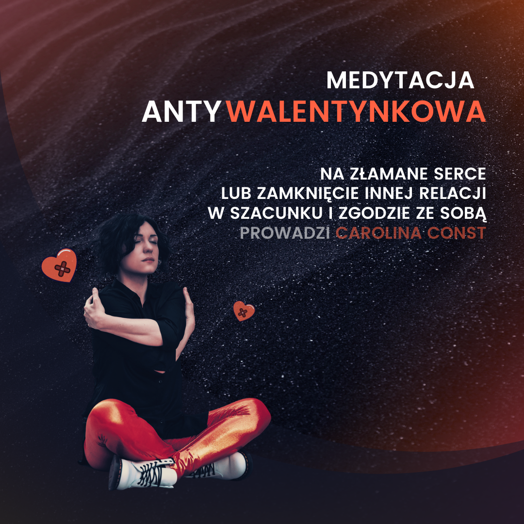Antywalentynki walentynki medytacja trauma terapia neuronauka psychotraumatologia carolina const układ nerwowy cptsd ptsd depresja lęk joga nidra
